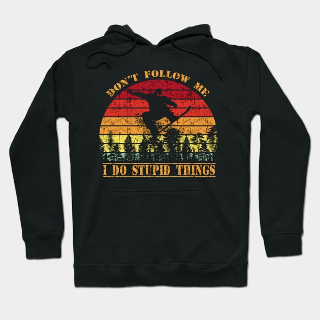 Don't Follow Me I Do Stupid Things Costume Gift Hoodie by Ohooha